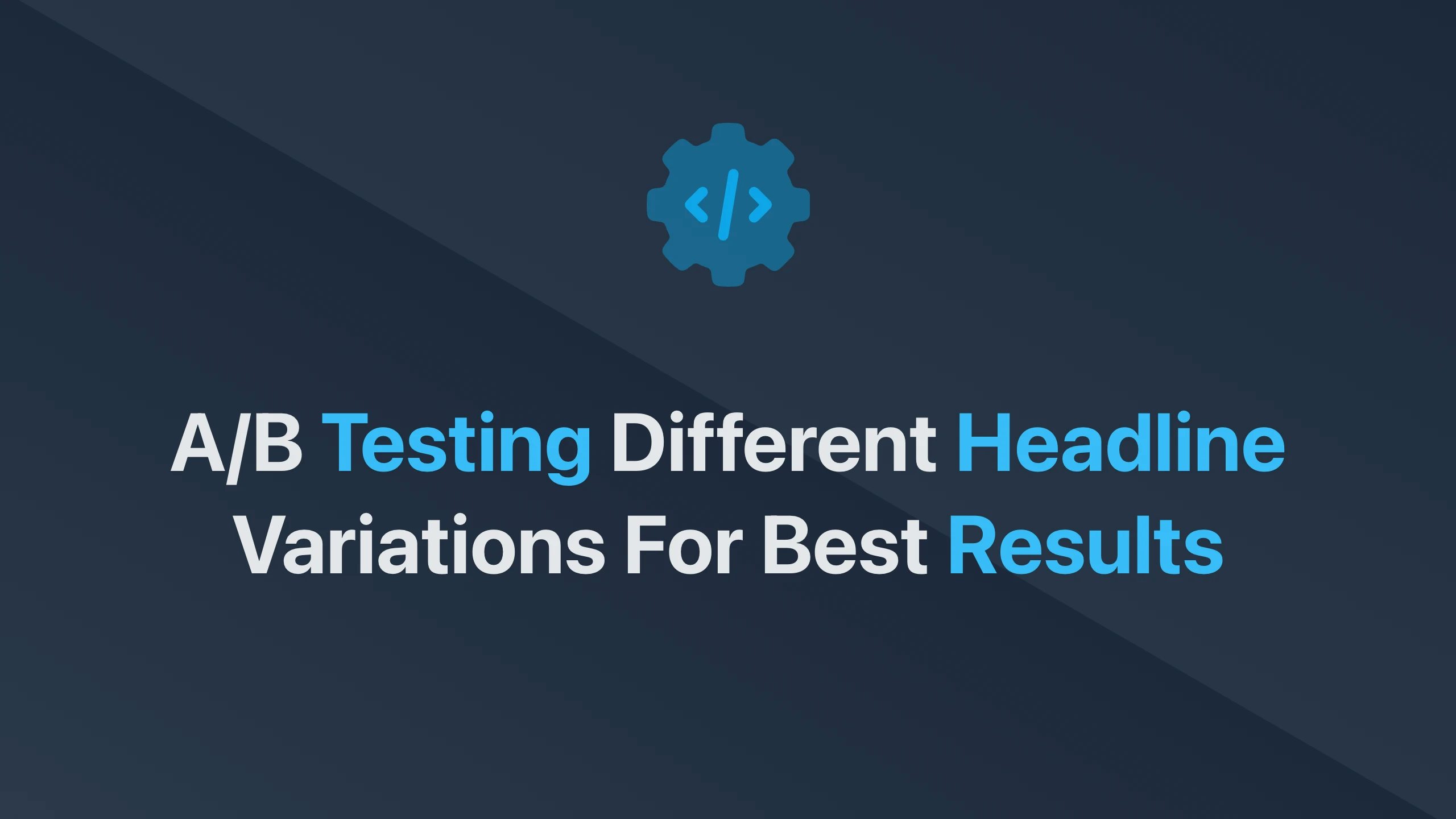 Cover Image for A/B Testing Different Headline Variations for Best Results