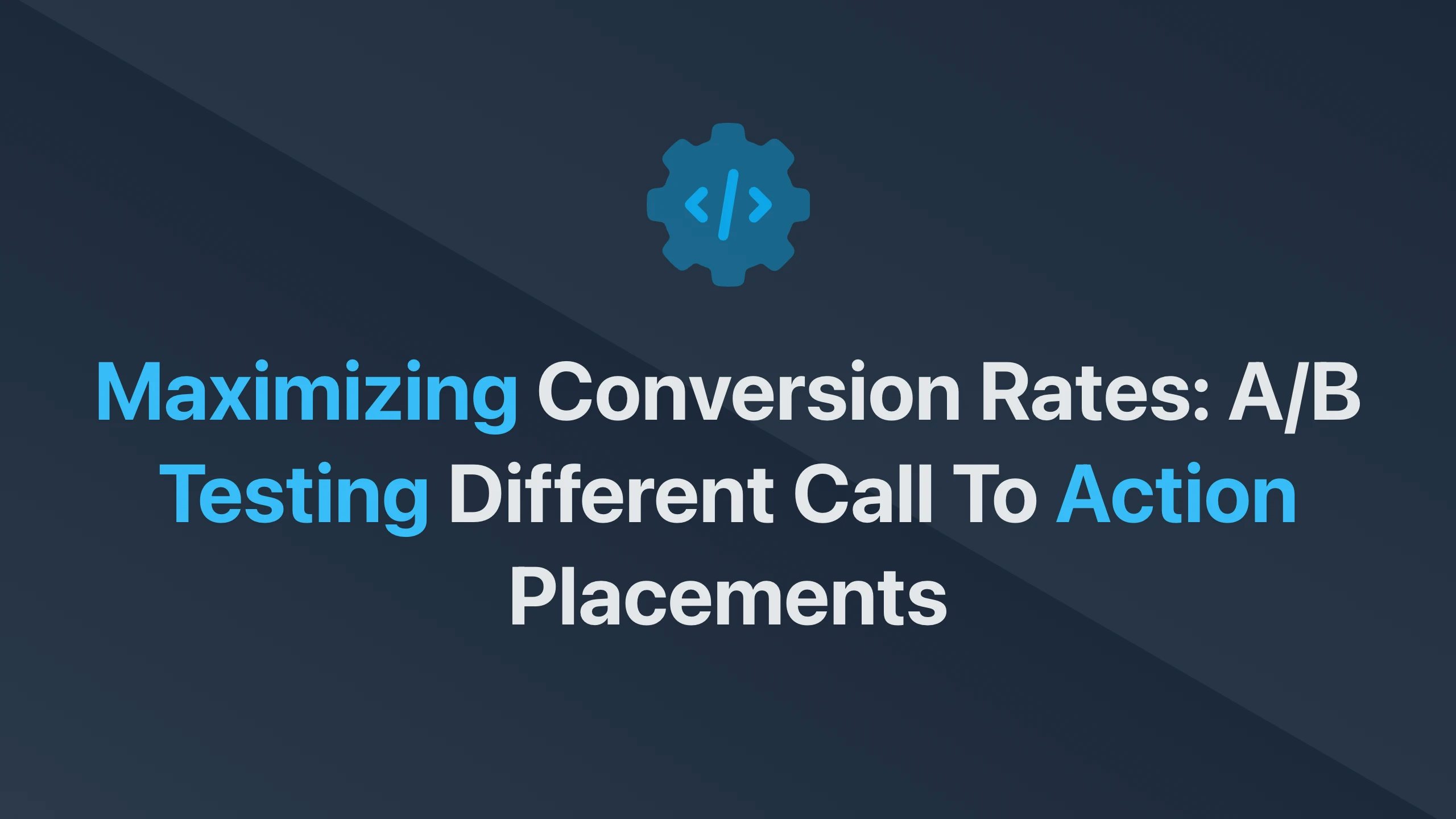 Cover Image for Maximizing Conversion Rates: A/B Testing Different Call to Action Placements