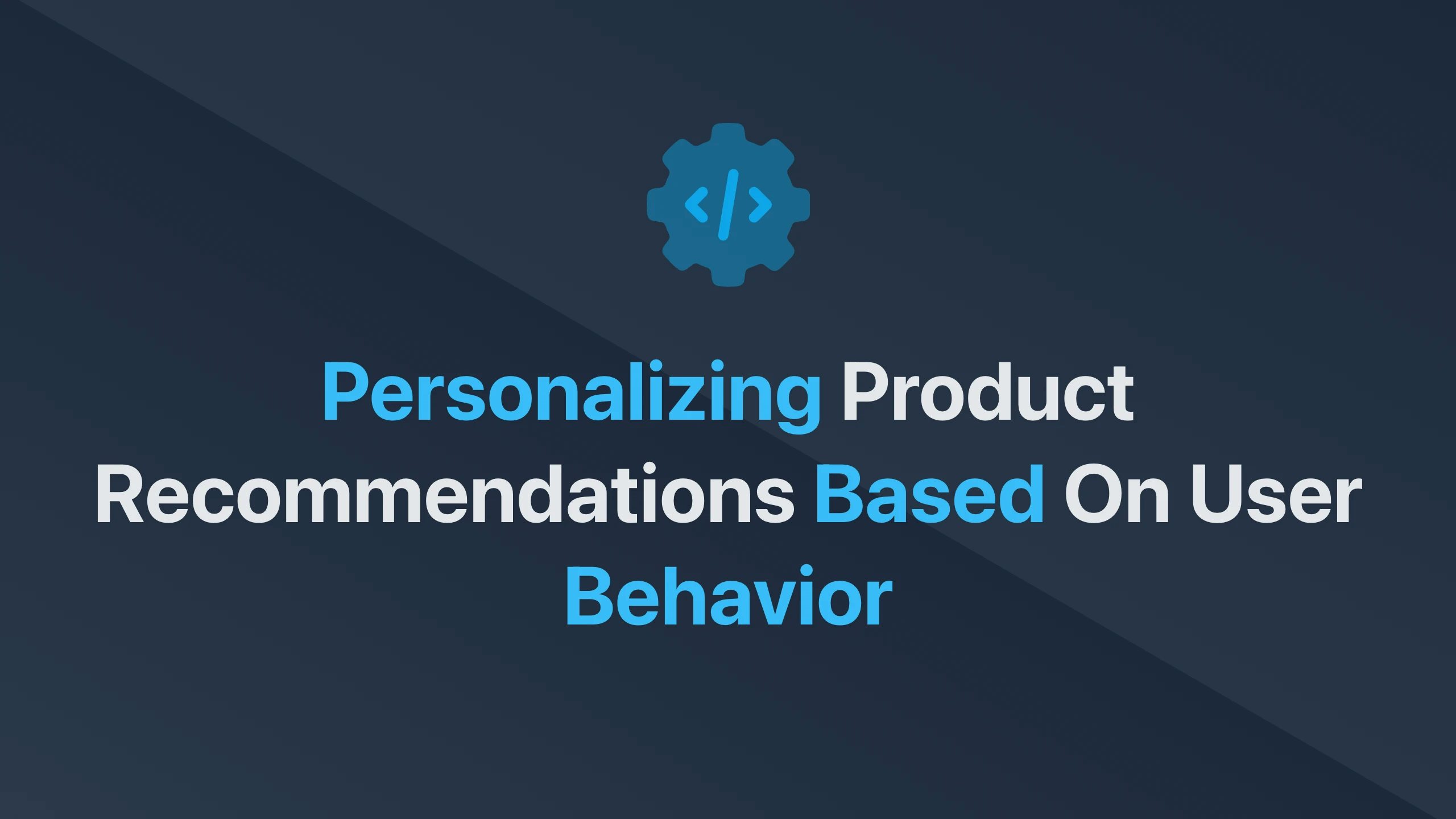 Cover Image for Personalizing Product Recommendations Based on User Behavior