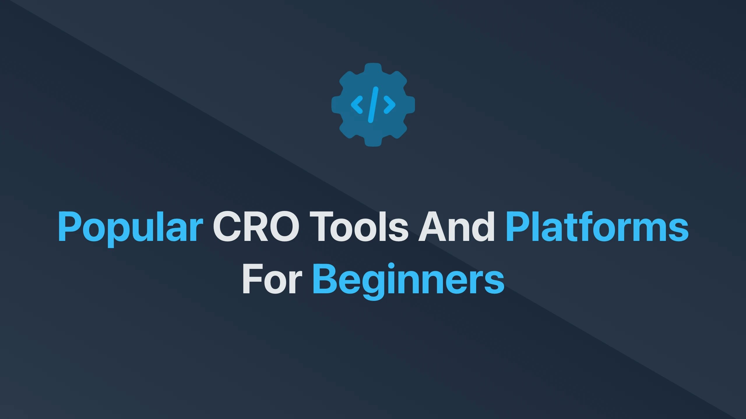 Cover Image for Popular CRO Tools and Platforms for Beginners