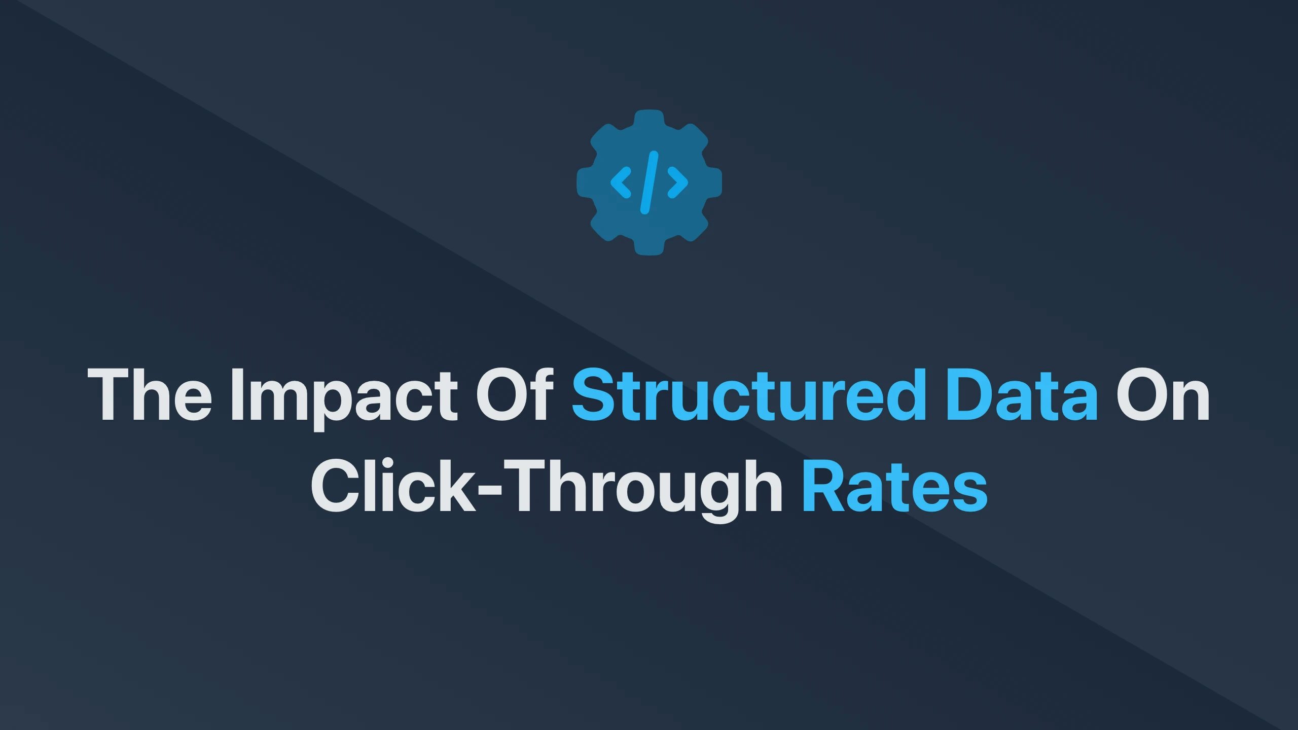 Cover Image for The Impact of Structured Data on Click-Through Rates